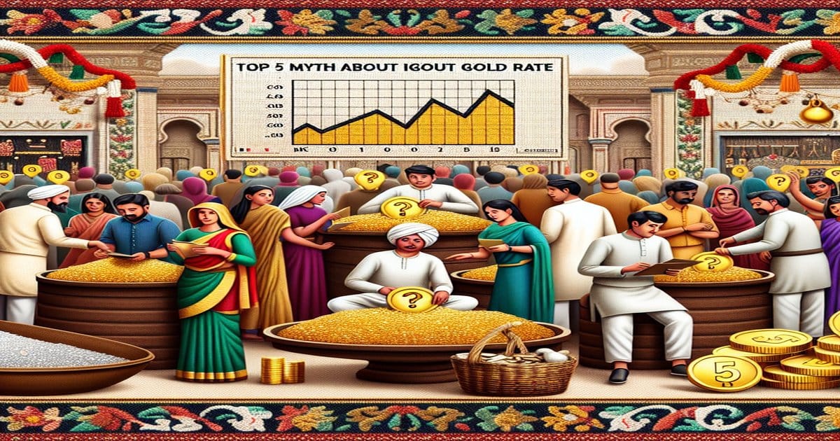 Top 5 Myths About Gold Rate in India You Should Stop Believing